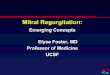 Mitral Regurgitation - UCSF Medical · PDF fileUCSF Classification of Mitral regurgitation: • Organic - Primary pathology of the leaflets • Degenerative • Rheumatic • Endocarditis