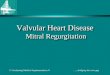 Valvular Heart Disease Mitral Regurgitation - Continuing …cvtoolbox.com/downloads/vhd/Mitral_Reg… · PPT file · Web view · 2015-05-15Valvular Heart Disease Mitral Regurgitation