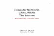Computer Networks: LANs, WANs The · PDF fileComputer Networks: LANs, WANs The Internet CSE 3213, Fall 2010 Instructor: N. Vlajic ... network, overhead information including the address