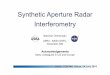 Synthetic Aperture Radar Interferometry - TÜBİTAKbte.bilgem.tubitak.gov.tr/sites/images/g2-4-.pdf · Synthetic Aperture Radar Interferometry Batuhan Osmanoglu USRA - NASA GSFC,