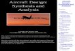 Aircraft Design, Synthesis and Analysisa.moirier.free.fr/Conception/Bouquins/Aircraft%20... · Preface About AA241 This material is based on course notes for the class AA241A and