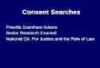 Priscilla Grantham Adams Senior Research … Grantham Adams Senior Research Counsel. ... 3d Party Consent and Computer Searches ... Mother could consent to search of son’s room in