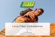 Long Fiber Composites - SINTEF · PDF fileLong Fiber Composites Colin Rooney ... Short Fiber Long Fiber. Fiber Retention. ... Short fiber reinforced Impact Modified. VLF Long Fiber