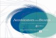 Accelerators AND Beams - APS Physics | APS Home in manufacturing, in energy technology, and in homeland security. Why care about accelerators? c ourte S y f erm I l AB. courteSy Argonne
