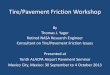 Tire/Pavement Friction Workshop … · Tire/Pavement Friction Workshop By Thomas J. Yager . Retired NASA Research Engineer . ... • Braking methods • Compliance to existing standards