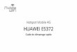 Hotspot Mobile 4G HUAWEI E5372 - JR International FR NOT.pdf · 2 Partagez en Wi-Fi votre connexion haut-débit mobile 4G ! Votre Hotspot Mobile 4G vous permet de vous connecter au