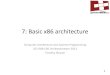 7: Basic x86 architecture - 1).pdf · 7: Basic x86 architecture . Computer Architecture and Systems Programming . ... • Assembly – Add 2 4-byte integers ... Alternate disassembly