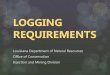 LOGGING REQUIREMENTS - State of · PDF fileLOGGING REQUIREMENTS ... Cement bond logs are required to be run on all new-drills, ... Next, you will see the CBL Interpretation Guide;