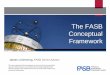 The FASB Conceptual Framework - thefsa.org official positions of the Financial Accounting Standards Board. ... The FASB Conceptual Framework . Conceptual Framework 2