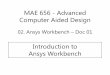Introduction to Ansys Workbench - Sistemas CIMNE · PDF fileMAE 656 - Advanced Computer Aided Design 02. Ansys Workbench – Doc 01 Introduction to Ansys Workbench