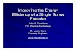 Improving the Energy Efficiency of a Single Screw rev 2 · PDF fileImproving the Energy Efficiency of a Single Screw Extruder John P. Christiano V.P. Process Technology Dr. Jason Baird