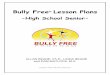 Bully Free Lesson Plans - Bullying Prevention Programbullyfree.com/files/products/HighSchoolLessonPlans...Supplemental Bully Free Lesson Plans – Senior Year Lesson S1 Courageous