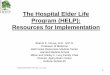 The Hospital Elder Life Program (HELP): Resources for ...adgap.americangeriatrics.org/toolkits/inouye_HELP.pdf• Assignment: after screening, ... • Twice yearly staff performance