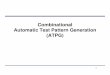 Combinational Automatic Test Pattern Generation (ATPG) · PDF fileTest Generation Methods (From Truth Table) Ex: How to generate tests for the stuck-at 0 fault (fault α)αα))α)?