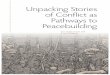 Unpacking Stories of Con ict as Pathways to  · PDF fileof Con! ict as Pathways to Peacebuilding ... Economic factors, such as poverty, ... Christianization and colonization,