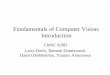 Fundamentals of Computer Vision: Introduction - UMIACSramani/cmsc828d/lecture1.pdf · Fundamentals of Computer Vision: Introduction CMSC 828D Larry Davis, ... – Fundamental matrix