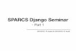 SPARCS Django Seminar ’django.contrib.staticfiles’, + ‘helloworld’, 40 } ~/sTunes/sTunes/settings.py. SPARCS Django Seminar by zealot & hood Part 1 15 1 from django 