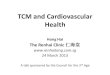 TCM and Cardiovascular Health - renhai.com.sgrenhai.com.sg/Slides/TCM and Cardiovascular Health 50PLus 24.3.13.pdf · TCM and Cardiovascular Health ... •Mild cases can be treated