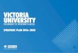 VU Strategic Plan 2016-2020 · PDF filevictoria university the university of opportunity & success strategic plan 2016–2020