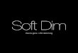 Soft Dim - Delta  · PDF file'The revolutionary LED light that dims just like a lamp.' Soft Dim LED technology replicates the dimming behaviour of a conventional lamp