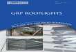GRP ROOFLIGHTS - · PDF filedesign † quality † service † range Standard range - available from stock Special range - available to order GRP Rooflights Steadmans’ comprehensive