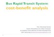Bus Rapid Transit System cost-benefit · PDF fileBus Rapid Transit System cost-benefit analysis !!!!! ... Size of the Project? Basis for Economic Analysis of BRTS ! BRTS is:! A Bus