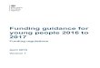 Funding guidance for young people 2016 to 2017: Funding ...dera.ioe.ac.uk/25992/1/16_to_19_funding_guidance_2016_to_2017v1.pdf · young people 2016 to 2017 Funding regulations April
