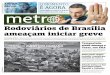 entrega sangue e PAULO MIKLOS LANÇA ˜˚ ÁLBUM · PDF fileBRASÍLIA, TERÇA˜FEIRA, ˚˛ DE AGOSTO DE ˚˝˙ˆ 1 ˜˚˛ ˝BRASIL˙ FOCO EXPEDIENTE Metro Jornal. Presidente: Cláudio