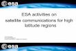 ESA activities on satellite communications for high ... · PDF file1 Space & Arctic 2009 ESA activities on satellite communications for high latitude regions Frank Zeppenfeldt, frank.zeppenfeldt@esa.int