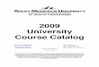 RMUoHP Course Catalog 2009 as simple descriptive statistics, basic probability concepts, probability distributions (normal & binomial), sampling distributions, and an introduction