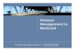 Disease Management in Medicaid - Avalere Healthavalere.com/research/docs/Medicaid_Disease_Management.pdfDisease Management in Medicaid. 2 The Health Strategies Consultancy ... Management