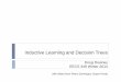 Inductive Learning and Decision Trees - Computer …ddowney/courses/349_Spring2015/lectures… · Inductive Learning and Decision Trees ... low, and outlook != rain) ... Task: Will