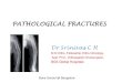 PATHOLOGICAL FRACTURES - Bangalore Spine · PDF filePATHOLOGICAL FRACTURES Bone School @ Bangalore . Overview of today’s talk •Introduction •Incidence •Mechanism of Metastasis