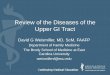 Review of the Diseases of the Upper GI Tract of the Diseases of the Upper GI Tract David G Weismiller, MD, ScM, FAAFP Department of Family Medicine The Brody School of Medicine at