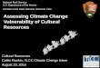 Assessing Climate Change Vulnerability of Cultural Resources · PDF fileAssessing Climate Change Vulnerability of Cultural Resources . Cultural Resources . Caitlin Rankin, YLCC Climate