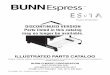 parts, BUNNEspress ES 1A Illustrated Parts Catalog PARTS CATALOG Designs, materials, weights, specifications, ... 27014.0000B 4/97 ©1996 Bunn-O-Matic Corporation BUNNEspress 