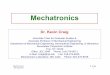 Mechatronics - NYU Tandon School of Engineeringengineering.nyu.edu/mechatronics/Control_Lab/Criag/Craig...Mechatronics Introduction K. Craig 1 Mechatronics Dr. Kevin Craig Associate