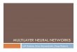MULTILAYER NEURAL NETWORKS - Computer Sciencerlaz/PatternRecognition/slides/NeuralNetworks.pdf · Multilayer Neural Networks ... in order to form a a scalar net activation ... t –