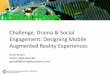 Challenge, Drama & Social Engagement: Designing …assets.en.oreilly.com/1/event/37/Challenge, Drama...Digital media Mobile Tagging Cloud services Sensing Imaging Social media Displays
