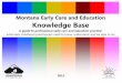 Montana Early Care and Education Knowledge Base Base Assessments/Knowledge Base … · Montana Early Care and Education Knowledge Base ... Child Development and Learning ... The Montana