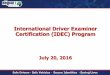 International Driver Examiner Certification (IDEC) … III –Cynthia Delp, IA Region IV –Todd Holbrook, UT. The International Driver Examiner Certification (IDEC) ... Module 1 Quiz