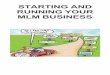 STARTING AND RUNNING YOUR MLM BUSINESS - … and Running Your MLM Business I appreciate your decision to start working on ... Four years from now, how much monthly income would yourJoin-Now-Banner