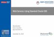 Web Services Using Standard Oracle EBS - Apps · PDF fileWeb Services Using Standard Oracle EBS Divya ... providing out-of-the-box Web services from Oracle E-Business Suite • Faster