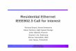 Residential Ethernet IEEE802.3 Call for Interestieee802.org/3/re_study/public/200407/cfi_0704_1.pdf · Study Group to investigate: ... • New networking requirements created by Digital