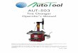 AUT-503 - AUTOTOOL | Your Tire Shop Solution! Tire Changer Operator’s Manual READ this manual before placing unit in service. KEEP these and other materials delivered with the unit