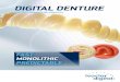 DIGITAL DENTURE - Squarespace · PDF fileDigital Denture is a complete manufacturing process for the rapid digital production of removable full-arch dentures. This innovative process