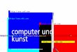 computer und kunst - Institut für Gestaltungs- und ...cartoon.iguw.tuwien.ac.at/igw/lehre/ck08/ck08-6-software...computer und kunst 6.3. vorlesung einführung 10.4. 15:00 bis 18:00