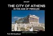 21H.237 THE CITY OF ATHENS - MIT OpenCourseWare · PDF fileTHE CITY OF ATHENS IN THE AGE OF ... 776 BC - First Olympic Games 479 BC - Battle of Plataea 323 BC ... Image courtesy of