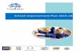 School Improvement Plan 2015-18 Improvement Plan 2015-18 . 2 . 1 ... self-assessment and pupil voice to allow for staff and pupil feedback. Introduce staff to current practice