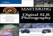 Mastering Digital SLR Photography - Freeultra.sdk.free.fr/docs/Image-Processing/Camera/Mastering.Digital... · Acknowledgments Once again thanks to Andy Shafran, who realizes that